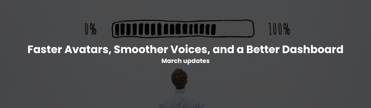 Interactive Avatar March 2026 product update - faster avatars and smarter dashboard